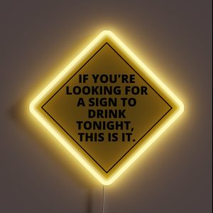Here S A Sign To Drink RGB Neon Sign