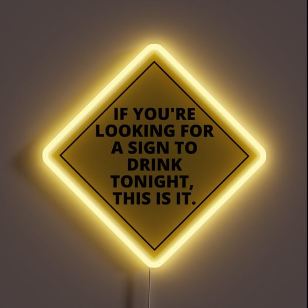 Here S A Sign To Drink RGB Neon Sign