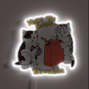 Here To Cause Trouble RGB Neon Sign