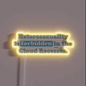 Heterosexuality Is Forbidden In The Cloud Recesses Lan Sect Rules RGB Neon Sign