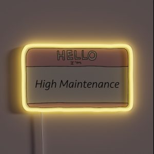 High Maintenance RGB Neon Sign