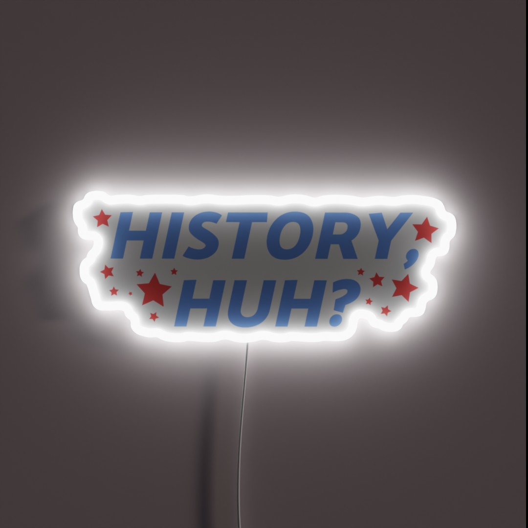 History Huh RGB Neon Sign History Huh RGB Neon Sign