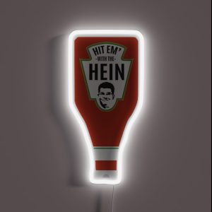 Hit Em With The Hein RGB Neon Sign