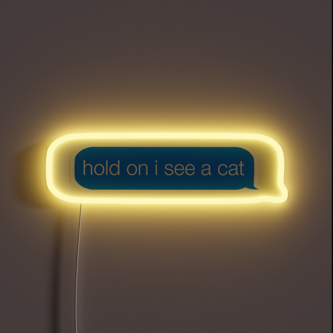 Hold On I See A Cat RGB Neon Sign Hold On I See A Cat RGB Neon Sign