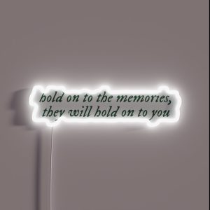 Hold On To The Memories They Will Hold On To You Taylor Swift New Years Day Lyrics RGB Neon Sign