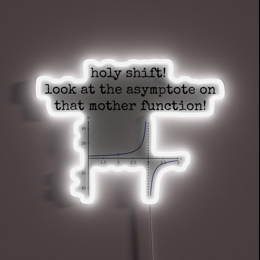 Holy Shift Look At The Asymptote On That RGB Neon Sign Holy Shift Look At The Asymptote On That RGB Neon Sign