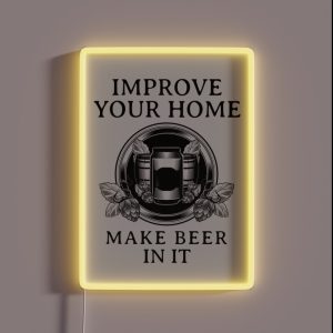 Homebrewing Improve Your Home Make Beer In It RGB Neon Sign