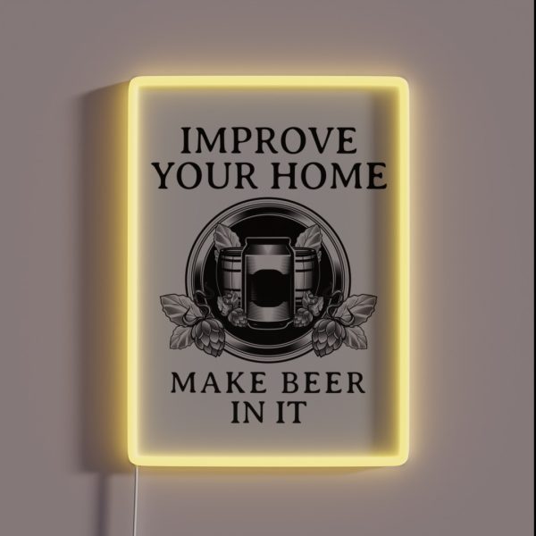 Homebrewing Improve Your Home Make Beer In It RGB Neon Sign