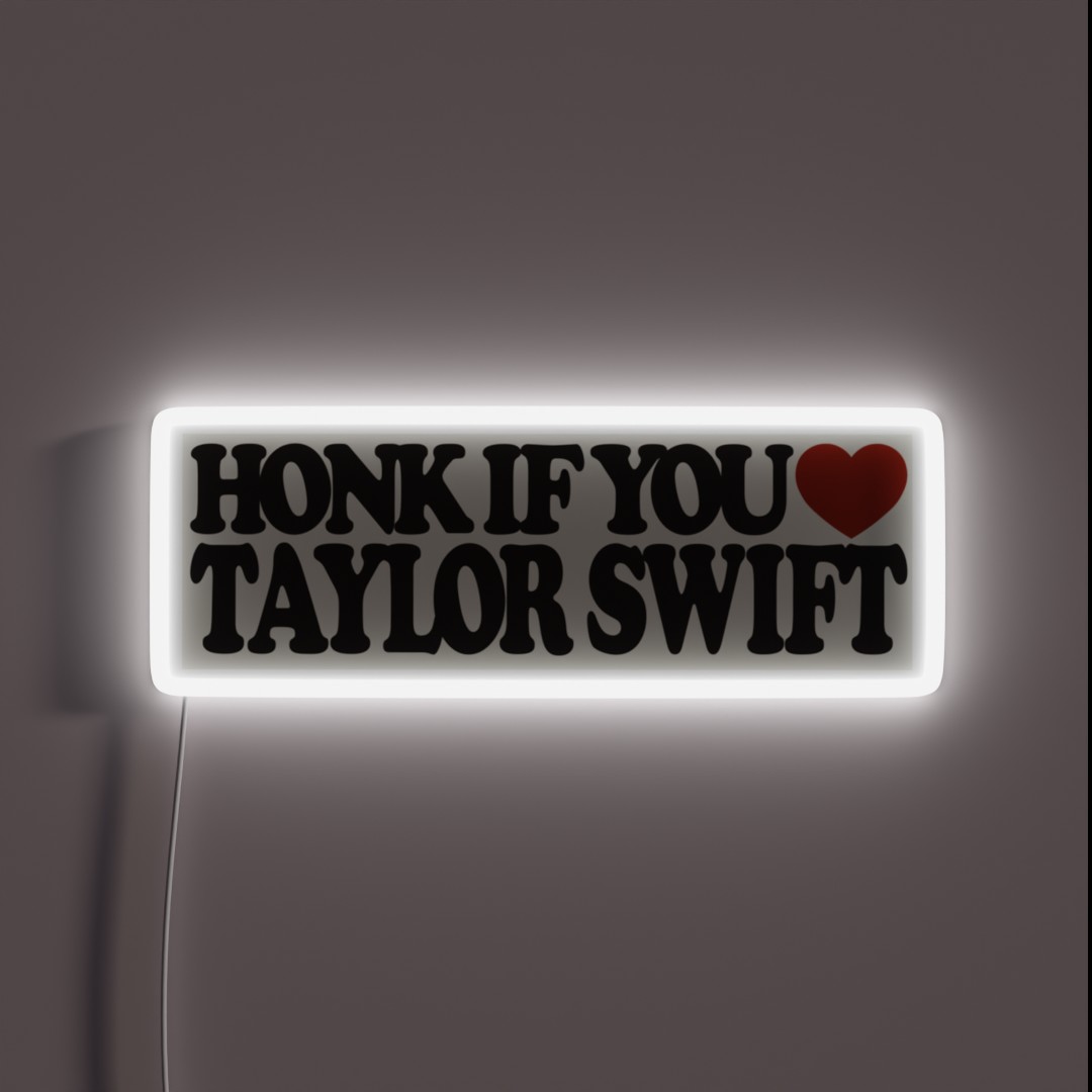 Honk If You Love Taylor RGB Neon Sign Honk If You Love Taylor RGB Neon Sign