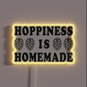 Hoppiness Is Homemade Homebrewing Enthusiast S RGB Neon Sign