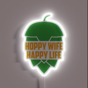 Hoppy Wife Happy Life RGB Neon Sign