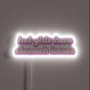 Hot Girls Have Stomach Issues Pink Text RGB Neon Sign
