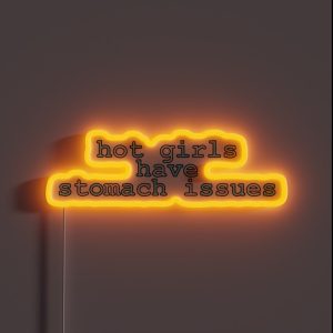 Hot Girls Have Stomach Issues RGB Neon Sign