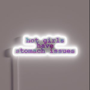 Hot Girls Have Stomach Issues RGB Neon Sign