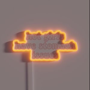 Hot Girls Have Stomach Issues RGB Neon Sign