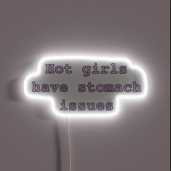Hot Girls Have Stomach Issues RGB Neon Sign