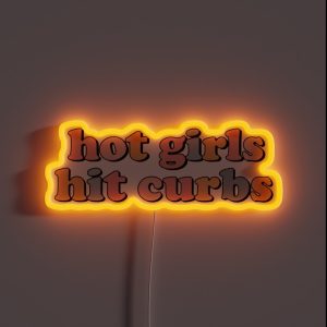 Hot Girls Hit Curbs RGB Neon Sign