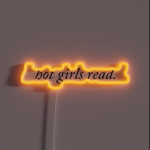 Hot Girls Read Serif RGB Neon Sign