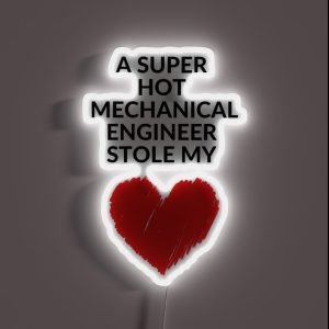 Hot Mechanical Engineer Stole My Heart Funny Mechanical Engineering Quote RGB Neon Sign