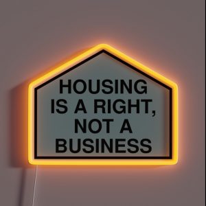 Housing Is A Right Not A Business Anti Landlord RGB Neon Sign
