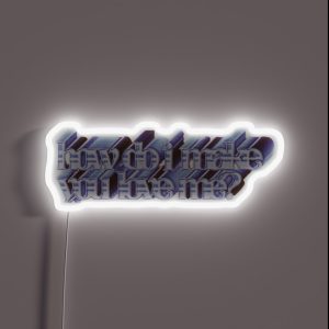 How Do I Make You Love Me Quote RGB Neon Sign How Do I Make You Love Me Quote RGB Neon Sign