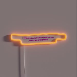 How Do You Know What S Good For Me THAT S MY OPINIONNN RIP Vine RGB Neon Sign How Do You Know What S Good For Me THAT S MY OPINIONNN RIP Vine RGB Neon Sign