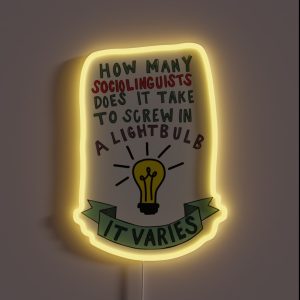 How Many Sociolinguists Banner RGB Neon Sign How Many Sociolinguists Banner RGB Neon Sign