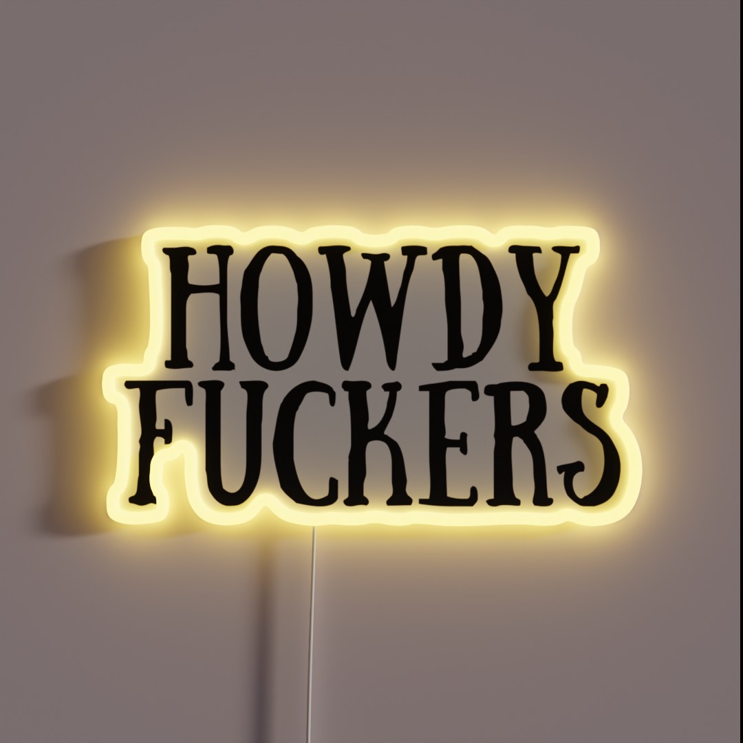 Howdy Fuckers RGB Neon Sign Howdy Fuckers RGB Neon Sign