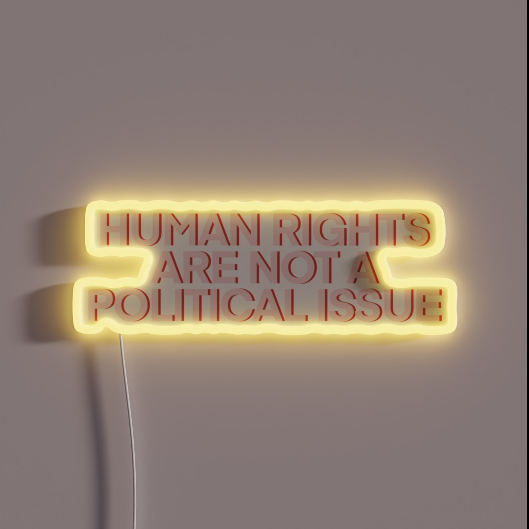Human Rights Are NOT A Political Issue Pink RGB Neon Sign Human Rights Are NOT A Political Issue Pink RGB Neon Sign