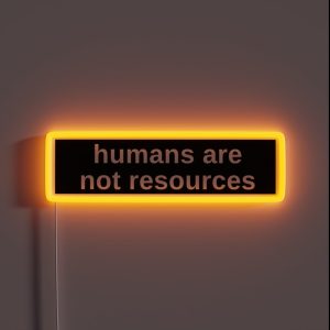 Humans Are Not Resources Anti Capitalist RGB Neon Sign
