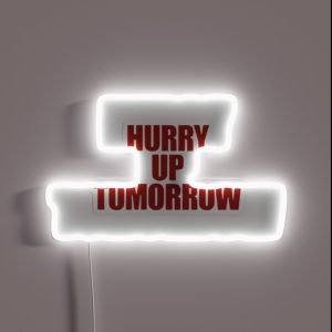 Hurry Up Tomorrow RGB Neon Sign Hurry Up Tomorrow RGB Neon Sign