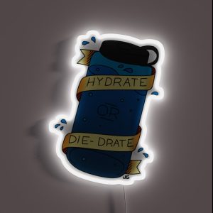 Hydrate Or Die Drate RGB Neon Sign