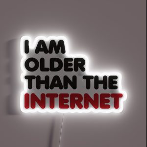 I Am Older Than The Internet RGB Neon Sign