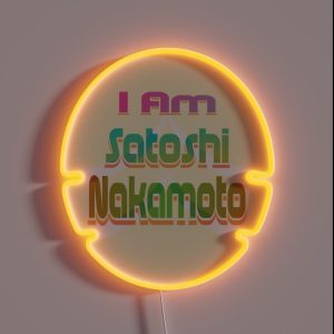I Am Satoshi Nakamoto On Demand RGB Neon Sign