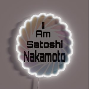 I Am Satoshi Nakamoto On Demand RGB Neon Sign