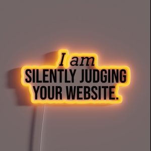 I Am Silently Judging Your Website Funny Web Developer RGB Neon Sign I Am Silently Judging Your Website Funny Web Developer RGB Neon Sign