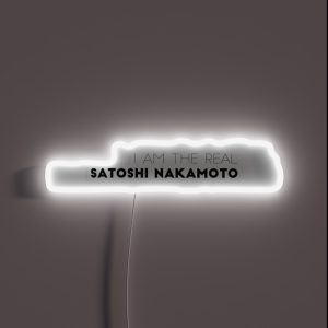 I Am The Real Satoshi Nakamoto RGB Neon Sign