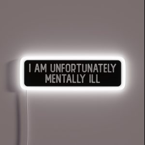 I Am Unfortunately Mentally Ill Cool Biker RGB Neon Sign