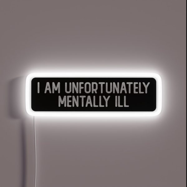 I Am Unfortunately Mentally Ill Cool Biker RGB Neon Sign
