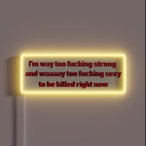 I Am Way To Strong Version 1 RGB Neon Sign