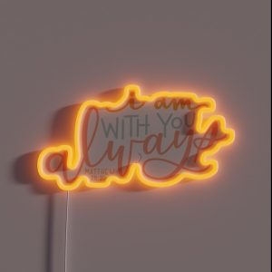I Am With You Always RGB Neon Sign I Am With You Always RGB Neon Sign