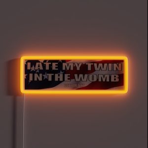 I Ate My Twin In The Womb RGB Neon Sign