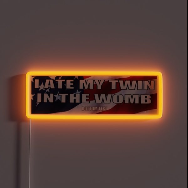I Ate My Twin In The Womb RGB Neon Sign