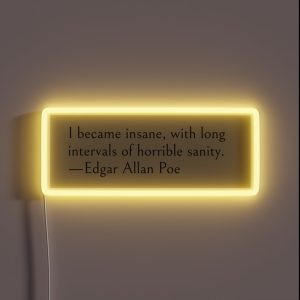 I Became Insane With Long Intervals Of Horrible Sanity Edgar Allan Poe Quote RGB Neon Sign