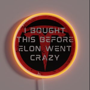 I Bought This Before Elon Musk Went Crazy Tesla Bumper RGB Neon Sign