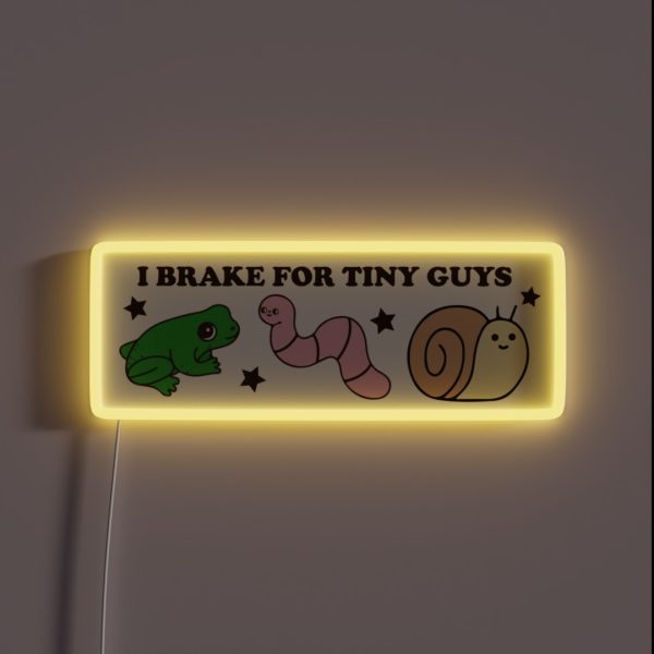 I Brake For Tiny Guys Funny Cute Bumper RGB Neon Sign