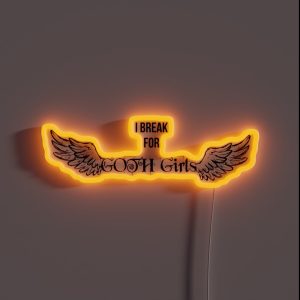 I Break For Goth Girls RGB Neon Sign