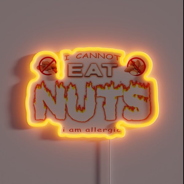 I Can T Eat Nuts I M Allergic Nut Allergy RGB Neon Sign