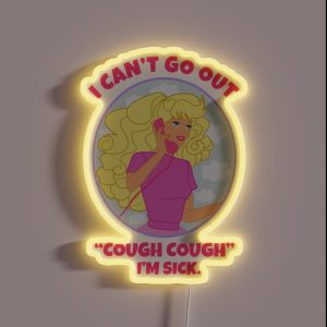 I Can T Go Out Cough Cough I M Sick RGB Neon Sign