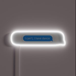 I Can T I Have Dance RGB Neon Sign I Can T I Have Dance RGB Neon Sign